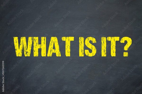 What is it?